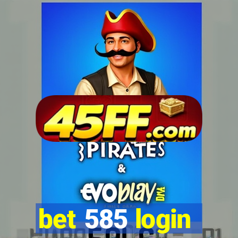 bet 585 login